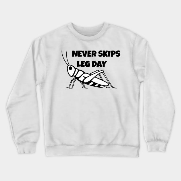 Never skips leg day Crewneck Sweatshirt by nerosin